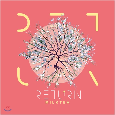 밀크티 (Milktea) - Return