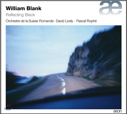 Pascal Rophe 윌리엄 블랑크: 관현악 작품집 (William Blank: Orchestral Works - Reflecting Black)