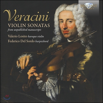 Valerio Losito 베라치니: 바이올린 소나타 [미출간 원고] (Veracini: Violin Sonatas)