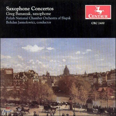 Greg Banaszak 뒤브와 / 라흐마니노프 / 글라주노프: 색소폰 협주곡집 (Dubois / Rachmaninov / Glazunov: Saxophone Concertos)