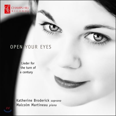 Katherine Broderick 오픈 유어 아이즈 - 슈트라우스 / 베르크 / 쇤베르크: 가곡집 (Open Your Eyes - Strauss / Berg / Schoenberg: Lieder)