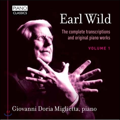 Giovanni Doria Miglietta 얼 와일드: 피아노 작품, 편곡작품 전집 Vol.1 (Earl Wild: The Complete Transcriptions and Original Piano Works)