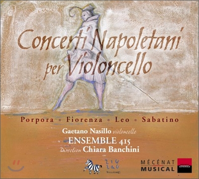 Concerti Napoletani per Violoncello : NasilloㆍEnsemble 415ㆍBanchini