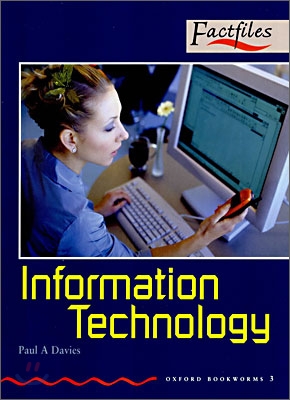 Oxford Bookworms Factfiles 3 : Information Technology