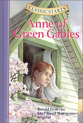 Classic Starts : Anne Of Green Gables