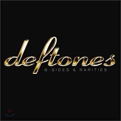 Deftones - B-Sides &amp; Rarities