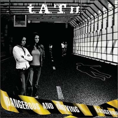 Tatu - Dangerous &amp; Moving