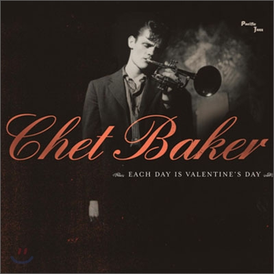 Chet Baker - Each Day Is Valentine&#39;s Day