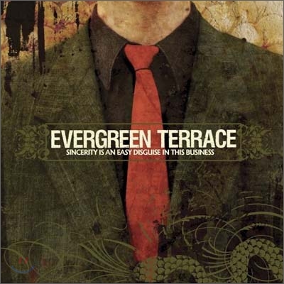 Evergreen Terrace - Sincerity Is an Easy Disguise in This Business