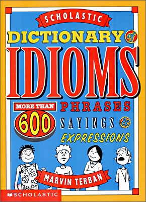 Scholastic Dictionary of Idioms