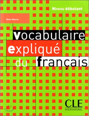 Vocabulaire explique du francais, Niveau Debutant