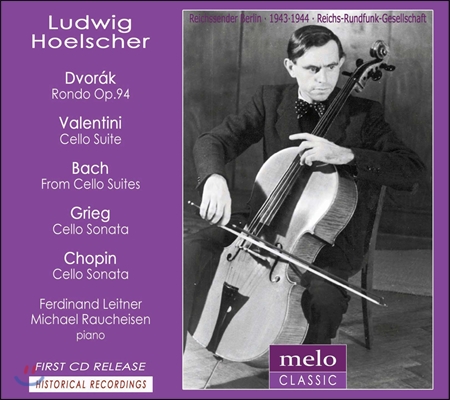 Ludwig Hoelscher 드보르작 / 발렌티니 / 바흐 / 그리그 /쇼팽: 첼로 작품집 (Dvorak / Valentini / Bach / Grieg / Chopin)