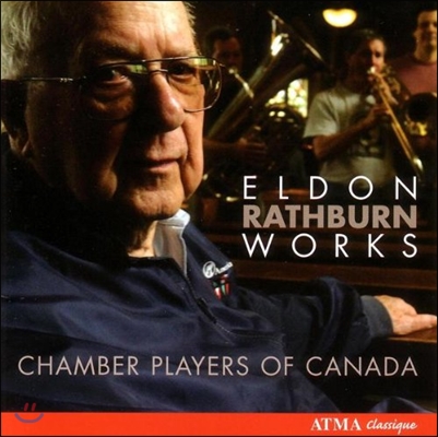 Chamber Players of Canada 엘던 라스번: 실내악 작품집 (Eldon Rathburn: Chamber Works)