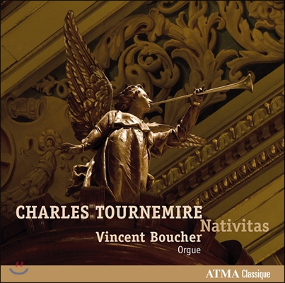 Vincent Boucher 투르느미르: 오르간 작품 2집 - 예수의 탄생 (Tournemire: Works for Organ Vol.2 - Nativitas)