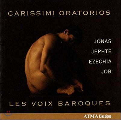 Les Voix Baroques 카리시미: 오라토리오 - 요나, 에프테, 에제키아, 욥 (Carissimi: Oratorios - Jonas, Jephte, Ezechia, Job)