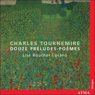 Lise Boucher 투르느미르: 12개의 전주곡-시 (Tournemire: 12 Preludes-Poemes)