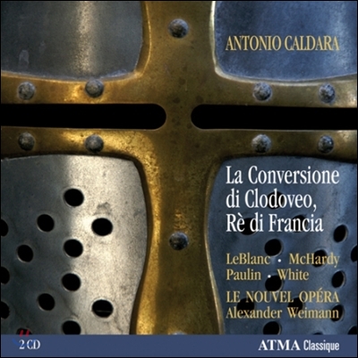 Le Nouvel Opera 칼다라: 프랑크의 왕, 클로도베오의 개종 (Caldara: La Conversione di Clodoveo, Re di Francia)