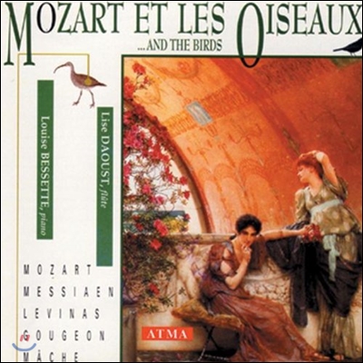 Lise Daoust 모차르트와 새 - 모차르트 / 메시앙 / 레비나스: 새를 주제로 하는 플루트 작품집 (Mozart and the Birds - Mozart / Messiaen / Levinas)