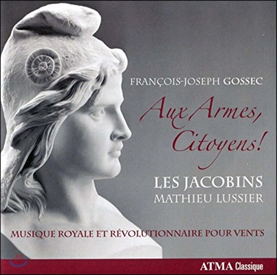 Les Jacobins 고섹: 시민이여, 무기를 들라! - 관악이 연주하는 왕정과 혁명 음악 (Francois-Joseph Gossec: Aux Armes, Citoyens!)