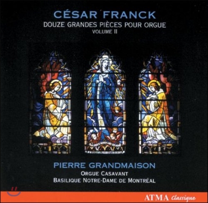 Pierre Grandmaison 프랑크: 오르간을 위한 12개의 작품집 Vol.2 (Franck: 12 Grand Pieces for Organ)
