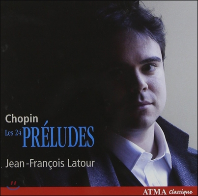 Jean-Francois Latour 쇼팽: 24개의 전주곡 (Chopin: 24 Preludes)