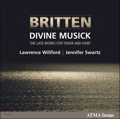 Lawrence Wiliford 브리튼: 신성한 음악 - 테너와 하프를 위한 후기 작품집 (Britten: Divine Musick - Late Works for Tenor and Harp)