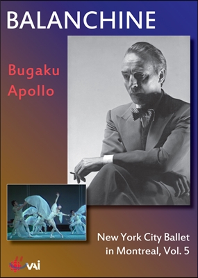 Georges Balanchine 조지 발란신의 뉴욕 시티 발레 5집 - 부가쿠, 아폴로 (New York City Ballet in Montreal - Bugaku, Apollo)