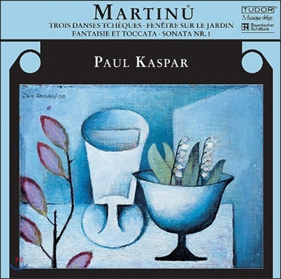 Paul Kaspar 마르티누: 체코 춤곡, 둠카, 정원의 창문, 소나타 1번 (Martinu: Danses Tcheques, Dumka, Fenetre sur le Jardin, Sonata)