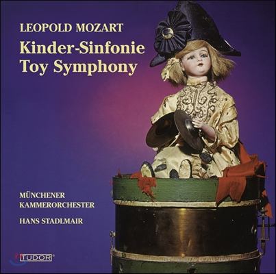 Hans Stadlmair 레오폴트 모차르트: 장난감 교향곡, 신포니아 다 카치아 (Leopold Mozart: Toy Symphony, Sinfonia Da Caccia)