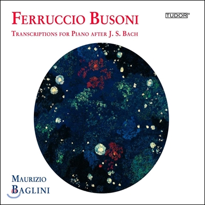 Maurizio Baglini 부조니: 바흐 작품 피아노 편곡 2집 (Busoni: Transcriptions for Piano after J.S. Bach Vol.2)