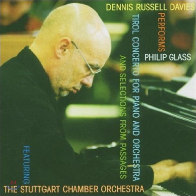 Dennis Russell Davies 필립 글래스: 티롤 협주곡, 패시지 (Philip Glass: Tirol Concerto for Piano &amp; Orchestra, Selections from &#39;Passages&#39;)