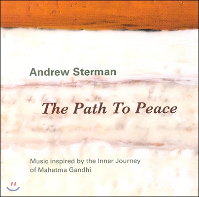 Andrew Sterman 스터만: 평화로 가는 길 - 마하트마 간디 내면의 여정 (Sterman: The Path to Peace - Music Inspired by the Inner Journey of Gandhi)