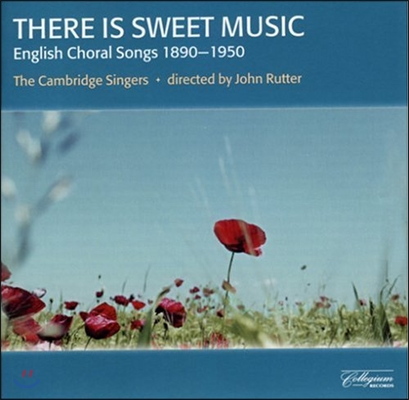 Cambridge Singers 1890~1950년의 영국 합창곡집 (There is Sweet Music - English Choral Songs)