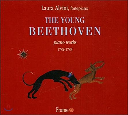 Laura Alvini 베토벤: 1782~1783 초기 피아노 작품집 (The Young Beethoven: Piano Works)