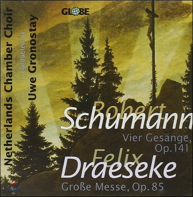 Uwe Gronostay 슈만: 네 개의 노래 / 드레제케: 대미사 (Schumann: Vier Gesange Op.141 / Draeseke: Grosse Messe Op.85)