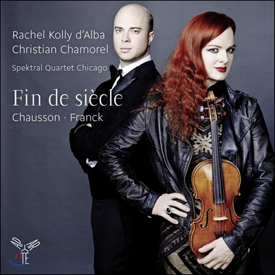 Rachel Kolly d'Alba 세기 말 - 쇼송 / 프랑크: 바이올린 작품집 (Fin de Siecle - Chausson / Franck: Violin Works)
