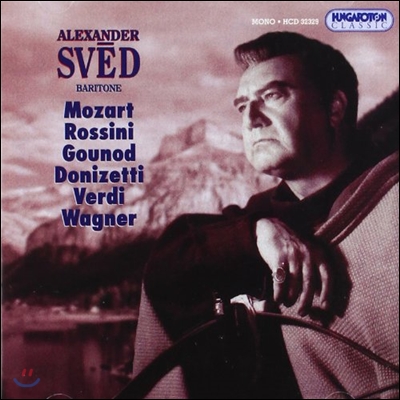 Alexander Sved 모차르트 / 로시니 / 구노 / 도니제티 / 베르디 / 바그너: 아리아 (Mozart / Rossini / Gounod / Donizetti / Verdi / Wagner: Arias)