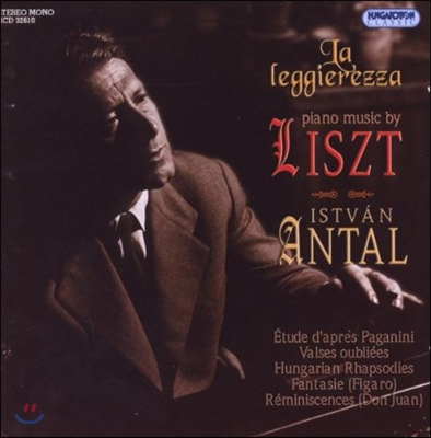 Istvan Antal 리스트: 경쾌함, 파가니니 연습곡, 잊혀진 왈츠, 헝가리 랩소디 (Liszt: La Leggierezza, Paganini Etudes, Valses Oubliees, Hungarian Rhapsodies)