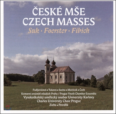 Charles University Choir Prague 체코 미사곡 - 수크 / 푀르스터 / 피비히 (Czech Masses - Suk / Foerster / Fibich)