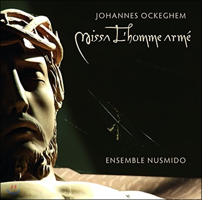 Ensemble Nusmido 오케겜: 미사 &#39;무장한 사람&#39; (Ockeghem: Missa L&#39;Homme Arme)