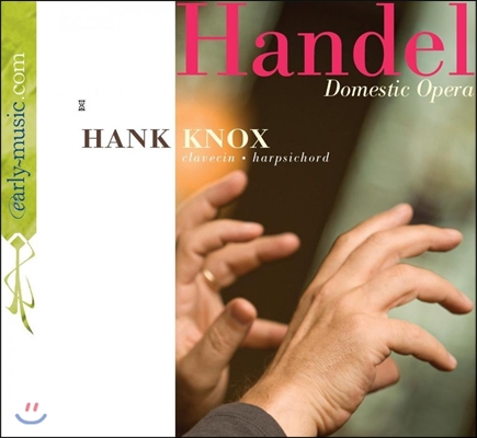 Hank Knox 헨델: 가정용 오페라 - 유명 오페라 하프시코드 편곡집 (Handel: Domestic Opera)