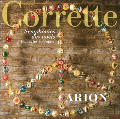 Arion 코레트: 크리스마스 교향곡, 콘체르토 코미크 (Corrette: Symphonies des Noels, Concertos Comiques)