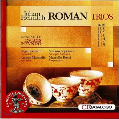 Ensemble Dulcis in Fundo 요한 헬미히 로만: 삼중주 (Johan Helmich Roman: Trios BeRI 106, 109, 110, 114, 115, 117)