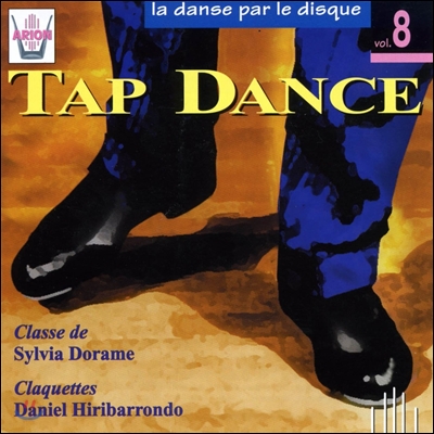 Daniel Hiribarrondo 본격 발레 교습용 음반 8집 - 탭 댄스 레슨용 (La Danse Par Le Disque Vol.8 - Tap Dance)