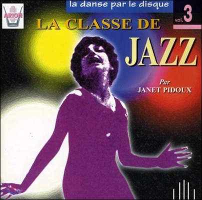 Janet Pidoux 본격 발레 교습용 음반 3집 - 재즈 댄스용 (La Danse Par Le Disque Vol.3 - La Classe de Jazz)
