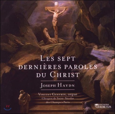 Vincent Genvrin 하이든: 그리스도의 십자가 위 마지막 일곱 말씀 (Haydn: Les Sept Dernieres Paroles du Christ)