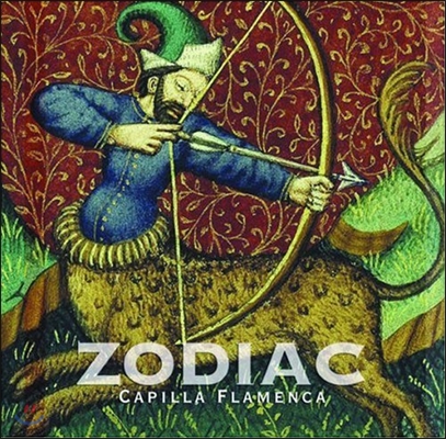 Capilla Flamenca 조디악, 중세의 1년 - 플랑드르의 아르스 노바와 아르스 섬틸리오르 (Zodiac)