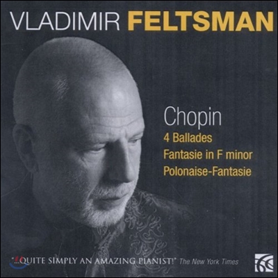 Vladimir Feltsman 쇼팽: 발라드, 환상곡, 폴로네이즈 환상곡 (Chopin: Ballades Nos.1-4, Fantasie Op.49, Polonaise-Fantasie Op.61)