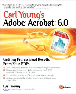 Carl Young&#39;s Adobe Acrobat 6.0: Getting Professional Results from Your PDFs