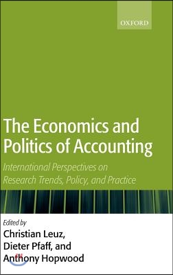 The Economics and Politics of Accounting: International Perspectives on Research Trends, Policy, and Practice